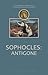 Sophocles: Antigone (Companions to Greek and Roman Tragedy)