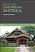 Protecting Suburban America: Gentrification, Advocacy and the Historic Imaginary