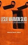 Leslie Marmon Silko: Ceremony, Almanac of the Dead, Gardens in the Dunes (Bloomsbury Studies in Contemporary North American Fiction)