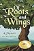 Of Roots and Wings: A Memoir