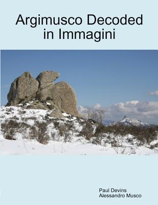 Argimusco Decoded in Immagini (Italian Edition)