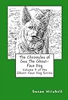 The Chronicles of Gus The Ghost-Face Dog: Volume 3 of the Ghost-Face Dog Series