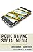 Policing and Social Media: ...
