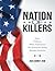 Nation of Killers: Guns, Violence, White Supremacy: The American Dream Become Delusion