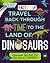 Travel Back Through Time to the Land of Dinosaurs (Discovery Kids Factivity)