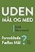Uden mål og med - forenklede fælles mål?