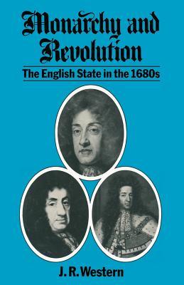 Monarchy and Revolution: The English State in the 1680s