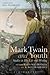 Mark Twain and Youth: Studies in His Life and Writings