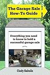 The Garage Sale How-To Guide: Everything You Need To Know To Hold A Successful Garage Sale