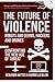 The Future of Violence - Robots and Germs, Hackers and Drones: Confronting the New Age of Threat