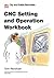 CNC Setting and Operation Workbook