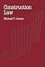 Construction Law by Michael F. James