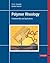 Polymer Rheology: Fundamentals and Applications