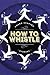 How to Whistle: Expanded Edition