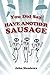 You Did Say 'Have Another Sausage'?: A Collection of Humorous, Anecdotal True Stories