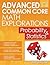Advanced Common Core Math Explorations: Probability and Statistics (Grades 5-8)