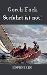 Seefahrt ist not!