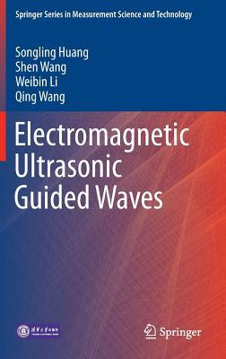 Electromagnetic Ultrasonic Guided Waves (Springer Series in Measurement Science and Technology)