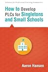 How to Develop PLCs for Singletons and Small Schools by Aaron Hansen