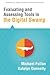 Evaluating and Assessing Tools in the Digital Swamp (Solutions for Digital Learner-centered Classrooms) (Understand technology's utility in the classroom)