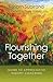Flourishing Together: Guide To Appreciative Inquiry Coaching