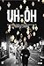 UH-OH