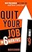 Quit Your Job in 6 Months: Why You Should Quit Your Job and How You Can