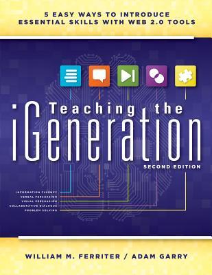 Teaching the Igeneration: 5 Easy Ways to Introduce Essential Skills With Web 2.0 Tools
