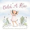 Catch a Kiss by Deborah Diesen