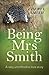 Being Mrs Smith: A Very Unorthodox Love Story