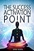 The Success Activation Point