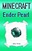 Minecraft: A Story about a Magical Ender Pearl (Minecraft Ender Pearl Story, Minecraft Enderpearl, Minecraft Ender, Minecraft Diaries, Minecraft Stories)