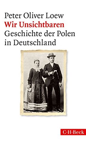 Wir Unsichtbaren: Geschichte der Polen in Deutschland (Kindle Edition)