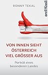 Von innen sieht Österreich viel größer aus: Porträt eines besonderen Landes (German Edition)