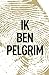 Ik ben Pelgrim (Pilgrim, #1)