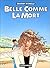 Belle comme la mort by Philippe Richelle