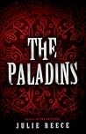 The Paladins by Julie Reece