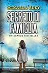 Segreto di famiglia by Mikaela Bley