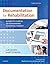 Documentation for Rehabilitation: A Guide to Clinical Decision Making in Physical Therapy