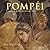 Pompéi, l'antiquité retrouvée
