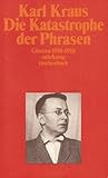 Die Katastrophe der Phrasen  Glossen 1910-1918 (Schriften, #19)