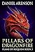 Pillars of Dragonfire by Daniel Arenson