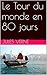 Le Tour du monde en 80 jours (French Edition)