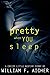 Pretty When You Sleep: A Cr...