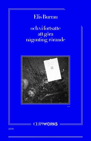 och vi fortsatte göra någonting rörande (Paperback)