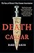 The Death of Caesar: The Story of History's Most Famous Assassination