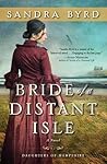 Bride of a Distant Isle by Sandra Byrd