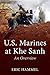 U.S. Marines at Khe Sanh: An Overview (Marines in Vietnam)