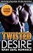 ROMANCE: NAVY SEAL ROMANCE: Twisted Desire (Military Bad Boy Pregnancy Romance Collection) (New Adult Alpha Male Paranormal Short Stories Collection)