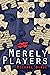 Merely Players: Acting like...